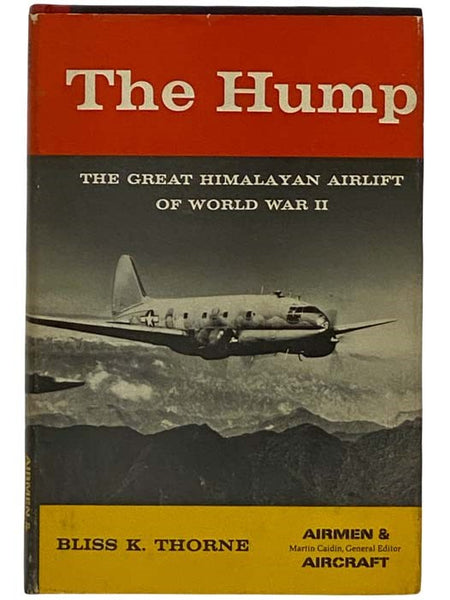 The Hump: The Great Himalayan Airlift of World War II (Airmen & Aircraft)