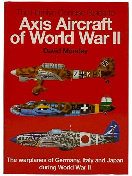 The Hamlyn Concise Guide to Axis Aircraft of World War II