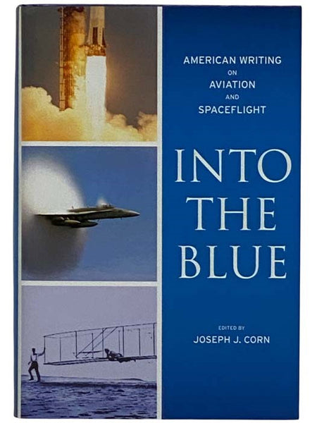 Into the Blue: American Writing on Aviation and Spaceflight