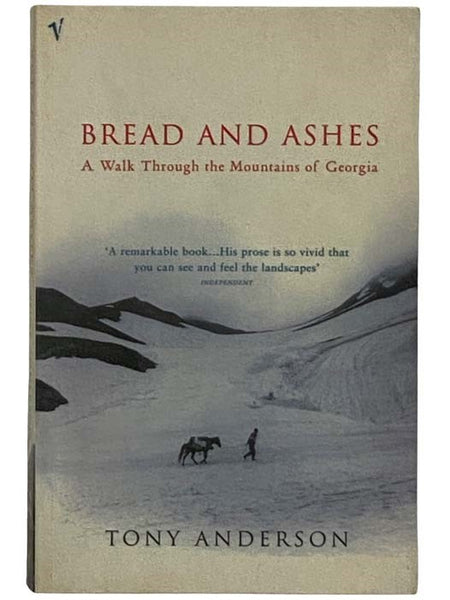 Bread and Ashes: A Walk Through the Mountains of Georgia