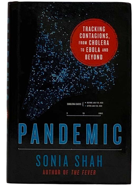 Pandemic: Tracking Contagions to Cholera to Ebola and Beyond