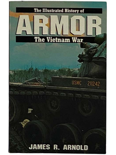 Armor (Illustrated History of the Vietnam War No. 3)