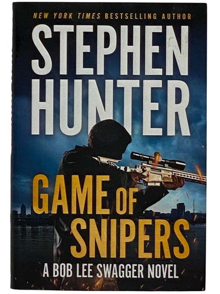 Game of Snipers: A Bob Lee Swagger Novel