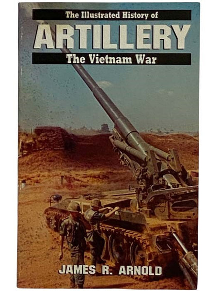 Artillery (Illustrated History of the Vietnam War No. 7)