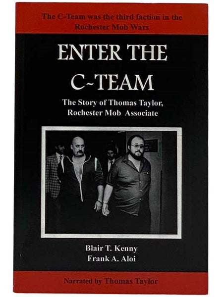 Enter the C-Team: The Story of Thomas Taylor, Rochester Mob Associate
