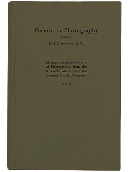 Gelatin in Photography, Volume I [1] (Monographs on the Theory of Photography from the Research Laboratory of the Eastman Kodak Co. No. 3)