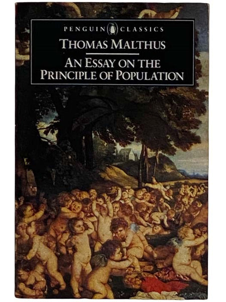 An Essay on the Principle of Population and A Summary View of the Principle of Population