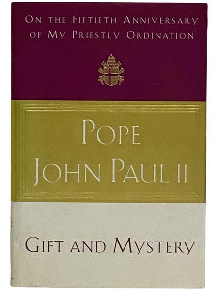 Gift and Mystery: On the Fiftieth Anniversary of My Priestly Ordination