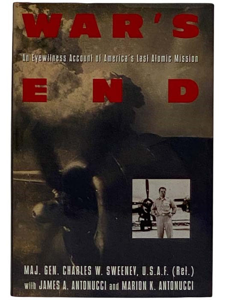 War's End: An Eyewitness Account of America's Last Atomic Mission