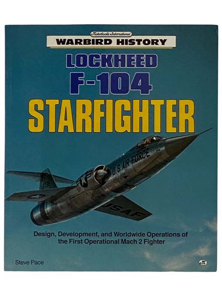 Lockheed F-104 Starfighter (Motorbooks International Warbird History)