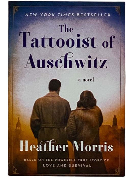 The Tattooist of Auschwitz: A Novel