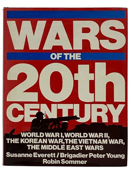 Wars of the 20th Century: World War I, World War ll, The Korean War, The Vietnam War, The Middle East Wars