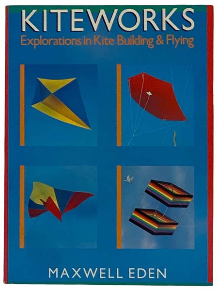 Kiteworks: Explorations in Kite Building and Flying