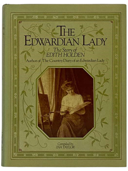 The Edwardian Lady: The Story of Edith Holden, Author of The Country Diary of an Edwardian Lady