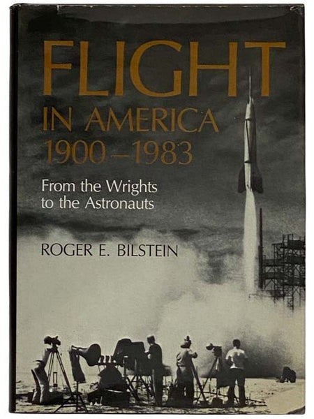 Flight in America, 1900 - 1983: From the Wrights to the Astronauts