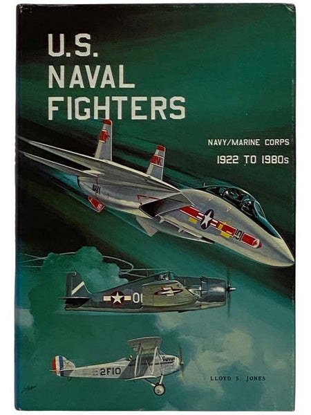 U.S. Naval Fighters: Navy/Marine Corps 1922 to 1980s