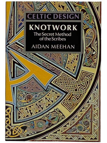 Knotwork: The Secret Method of the Scribes (Celtic Design) [Knot Work]
