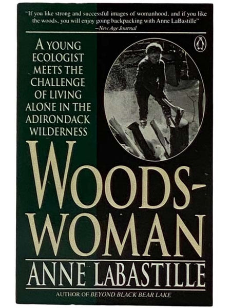 Woodswoman: A Young Ecologist's Life in the Log Cabin She Built Herself in the Adirondack Wilderness