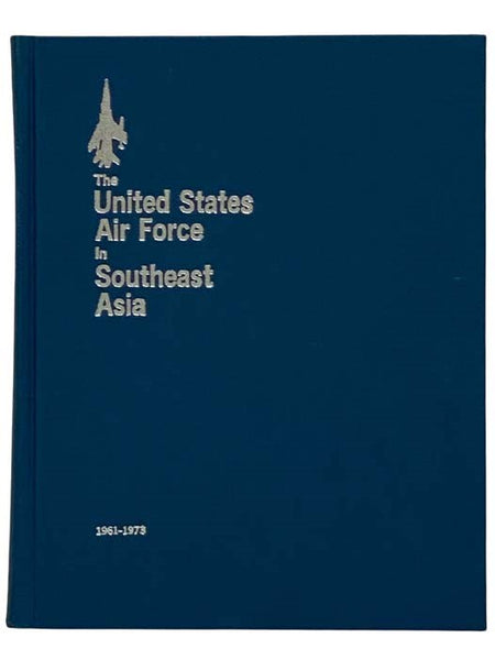 The United States Air Force in Southeast Asia, 1961-1973