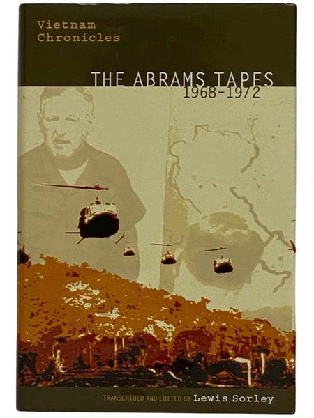 The Abrams Tapes 1968-1972: Transcribed, Selected, Edited, and with an Introductory Essay by Lewis Sorely (Vietnam Chronicles)