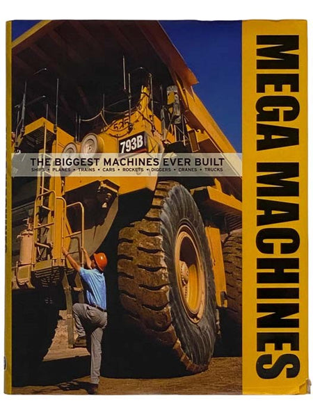 Mega Machines: The Biggest Machines Ever Built--Ships, Planes, Trains, Rockets Diggers, Cranes, Trucks