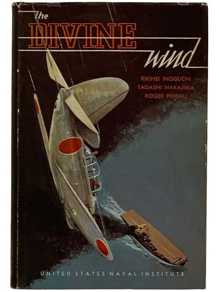 The Divine Wind: Japan's Kamikaze Force in World War II