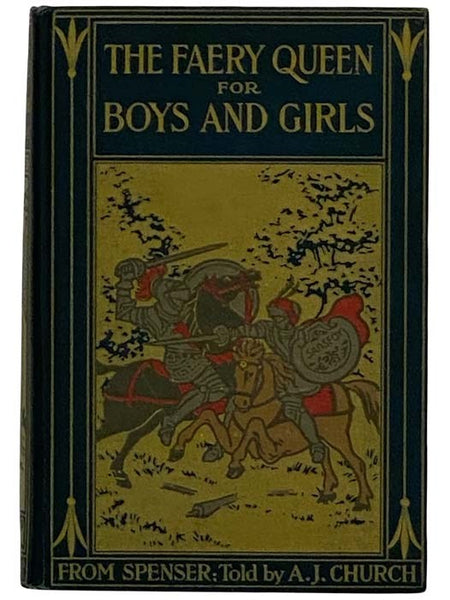 The Faery Queen and Her Knights: Stories Retold from Edmund Spenser [The Faerie Queene for Boys and Girls]