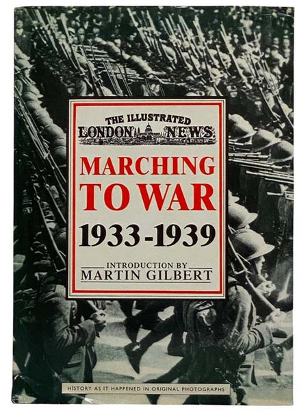 Marching to War 1933-1939 (The Illustrated London News)
