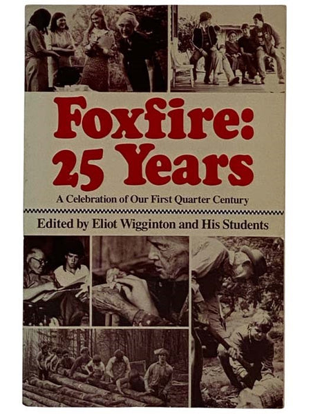 Foxfire: 25 Years - A Celebration of Our First Quarter Century