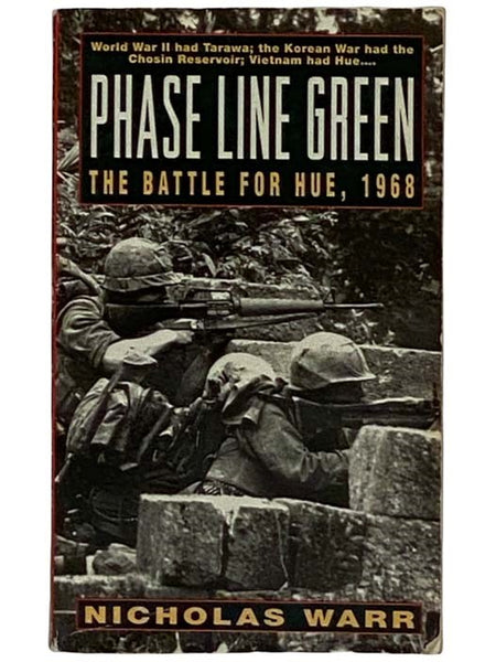 Phase Line Green: The Battle for Hue, 1968