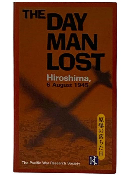 The Day Man Lost: Hiroshima, 6 August 1945