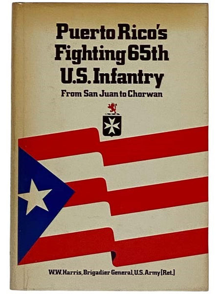 Puerto Rico's Fighting 65th U.S. Infantry: From San Juan to Chorwan