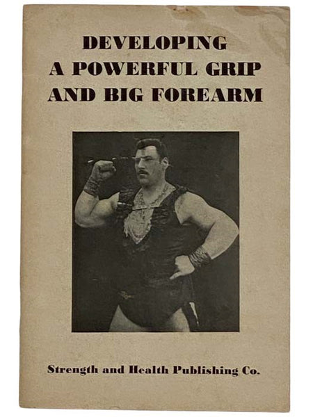 Developing a Powerful Grip and Big Forearm