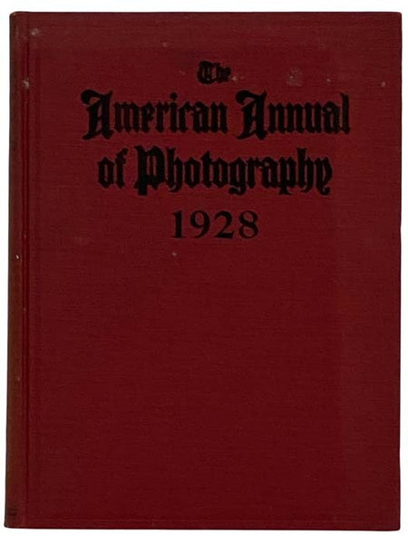 The American Annual of Photography, 1928, Volume XLII [42]