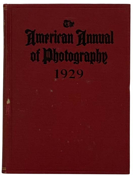 The American Annual of Photography, 1929, Volume XLIII [43]
