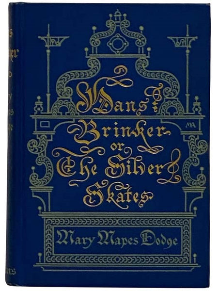 Hans Brinker; or, The Silver Skates: A Story of Life in Holland (New Amsterdam Edition)