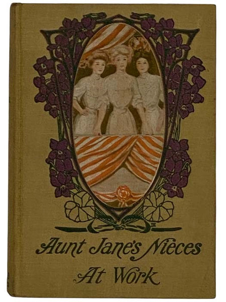 Aunt Jane's Nieces at Work (The Aunt Jane's Nieces Series, Book 4)