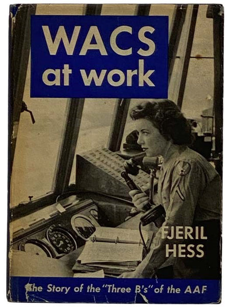 WACS at Work: The Story of the "Three B's" of the AAF