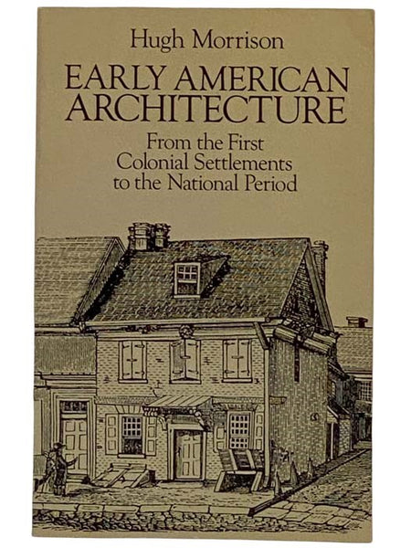 Early American Architecture: From the First Colonial Settlements to the National Period