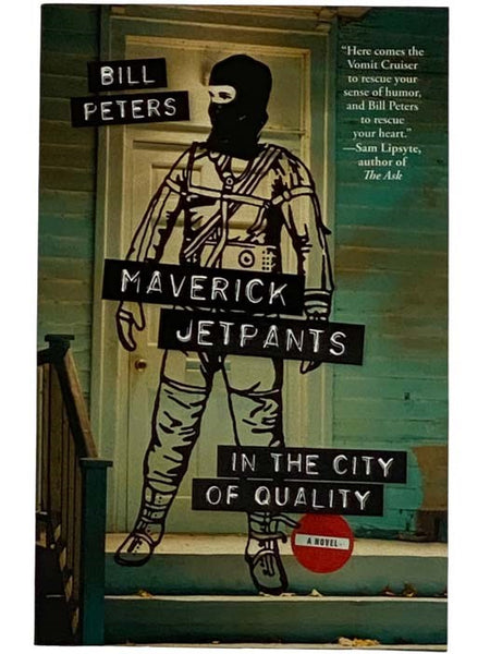 Maverick Jetpants in the City of Quality: A Novel