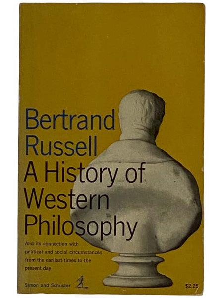 A History of Western Philosophy and Its Connection with Political and Social Circumstances from the Earliest Times to the Present Day