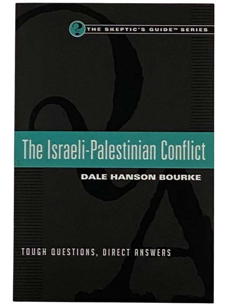 The Israeli-Palestinian Conflict: Tough Questions, Direct Answers
