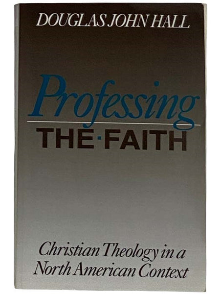 Professing the Faith: Christian Theology in a North American Context