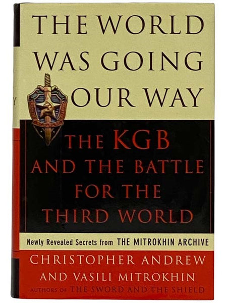 The World Was Going Our Way: The KGB and the Battle for The Third World
