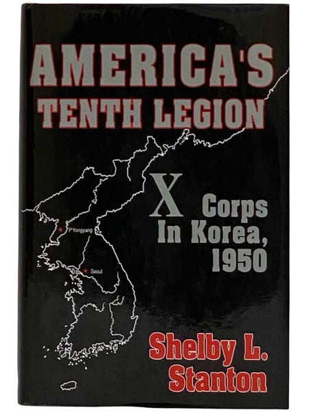 America's Tenth Legion: X Corps in Korea, 1950