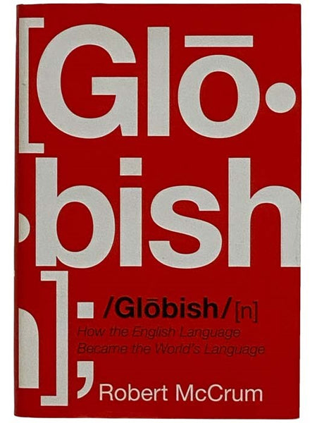 Globish: How the English Language Became the World's Language