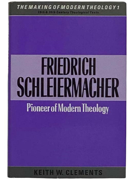 Friedrich Schleiermacher: Pioneer of Modern Theology (Making of Modern Theology)