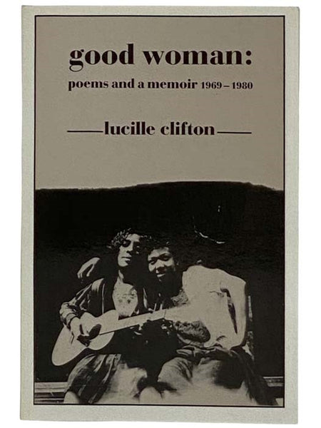 Good Woman: Poems and a Memoir 1969-1980