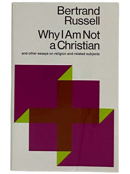 Why I Am Not a Christian and Other Essays on Religion and Related Subjects