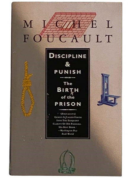 Discipline and Punishment: The Birth of the Prison